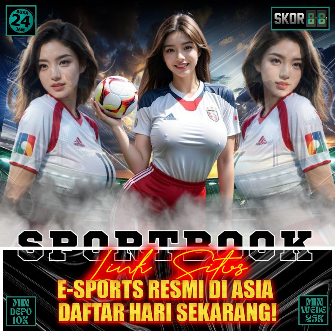 SKOR88 - Link Situs E-Sports Resmi di Asia Daftar Hari Sekarang!